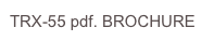 TRX-55 pdf. BROCHURE